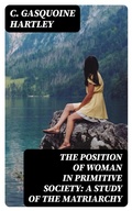 Cover: The Position of Woman in Primitive Society: A Study of the Matriarchy - DigiCat