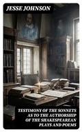 Cover: Testimony of the Sonnets as to the Authorship of the Shakespearean Plays and Poems - DigiCat