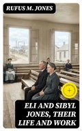 Cover: Eli and Sibyl Jones, Their Life and Work - DigiCat
