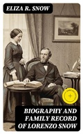 Cover: Biography and Family Record of Lorenzo Snow - DigiCat