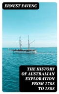 Cover: The History of Australian Exploration from 1788 to 1888 - DigiCat