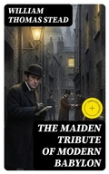 Cover: The Maiden Tribute of Modern Babylon - DigiCat