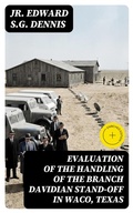 Cover: Evaluation of the Handling of the Branch Davidian Stand-off in Waco, Texas - DigiCat