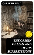 Cover: The Origin of Man and of His Superstitions - DigiCat