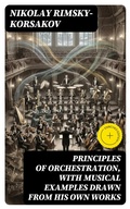 Cover: Principles of Orchestration, with Musical Examples Drawn from His Own Works - DigiCat
