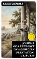 Cover: Journal of a Residence on a Georgian Plantation: 1838-1839 - DigiCat