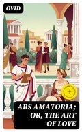 Cover: Ars Amatoria; or, The Art Of Love - DigiCat