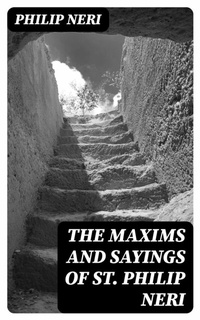 Abbildung von: The Maxims and Sayings of St. Philip Neri - DigiCat