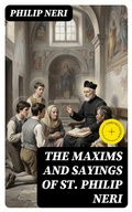 Cover: The Maxims and Sayings of St. Philip Neri - DigiCat