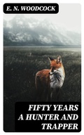 Cover: Fifty Years a Hunter and Trapper - DigiCat
