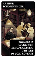 Cover: The Essays of Arthur Schopenhauer; the Art of Controversy - DigiCat