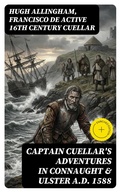 Cover: Captain Cuellar's Adventures in Connaught & Ulster A.D. 1588 - DigiCat