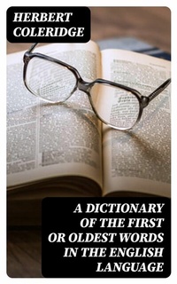 Abbildung von: A Dictionary of the First or Oldest Words in the English Language - DigiCat
