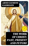 Cover: The Work Of Christ: Past, Present and Future - DigiCat
