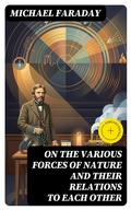 Cover: On the various forces of nature and their relations to each other - DigiCat