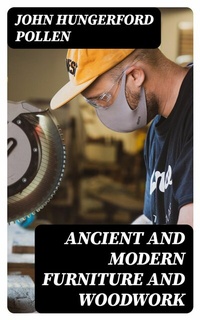 Abbildung von: Ancient and Modern Furniture and Woodwork - DigiCat