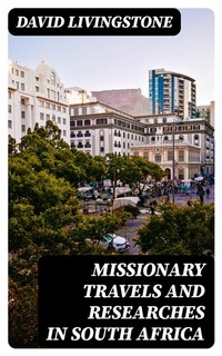 Abbildung von: Missionary Travels and Researches in South Africa - DigiCat