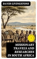 Cover: Missionary Travels and Researches in South Africa - DigiCat