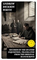 Cover: Records of the Spanish Inquisition, Translated from the Original Manuscripts - DigiCat
