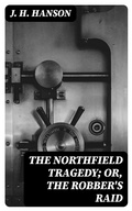 Cover: The Northfield Tragedy; or, the Robber's Raid - DigiCat