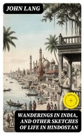 Cover: Wanderings in India, and Other Sketches of Life in Hindostan - DigiCat