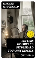 Cover: Letters of Edward FitzGerald to Fanny Kemble (1871-1883) - DigiCat