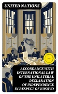 Cover: Accordance with international law of the unilateral declaration of independence in respect of Kosovo - DigiCat