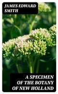 Cover: A Specimen of the Botany of New Holland - DigiCat