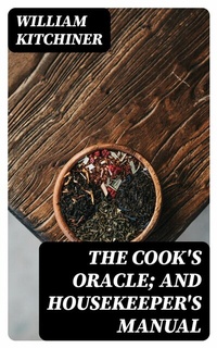 Abbildung von: The Cook's Oracle; and Housekeeper's Manual - DigiCat