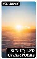 Cover: Sun-Up, and Other Poems - DigiCat