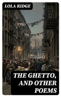 Cover: The Ghetto, and Other Poems - DigiCat