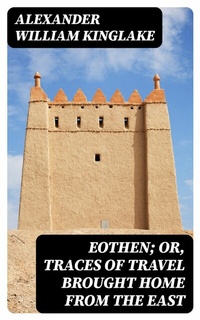 Abbildung von: Eothen; Or, Traces of Travel Brought Home from the East - DigiCat