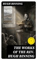 Cover: The Works of the Rev. Hugh Binning - DigiCat