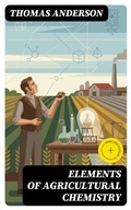 Cover: Elements of Agricultural Chemistry - DigiCat