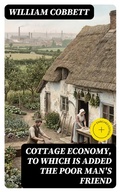 Cover: Cottage Economy, to Which is Added The Poor Man's Friend - DigiCat