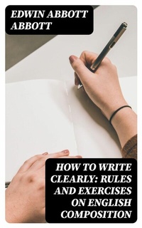 Abbildung von: How to Write Clearly: Rules and Exercises on English Composition - DigiCat