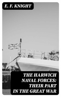 Abbildung von: The Harwich Naval Forces: Their Part in the Great War - DigiCat