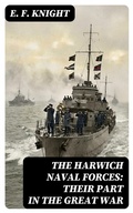 Cover: The Harwich Naval Forces: Their Part in the Great War - DigiCat