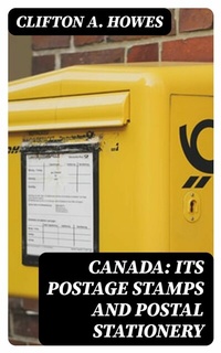 Abbildung von: Canada: Its Postage Stamps and Postal Stationery - DigiCat