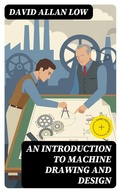 Cover: An Introduction to Machine Drawing and Design - DigiCat