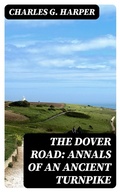 Cover: The Dover Road: Annals of an Ancient Turnpike - DigiCat