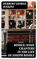 Cover: Bindle: Some Chapters in the Life of Joseph Bindle - DigiCat