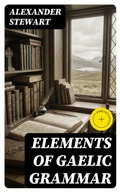 Cover: Elements of Gaelic Grammar - DigiCat