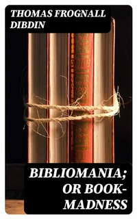 Abbildung von: Bibliomania; or Book-Madness - DigiCat