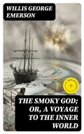 Cover: The Smoky God; Or, A Voyage to the Inner World - DigiCat