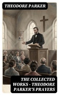 Cover: The Collected Works - Theodore Parker's Prayers - DigiCat