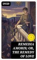 Cover: Remedia Amoris; or, The Remedy of Love - DigiCat
