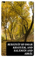 Cover: Rub&aacute;iy&aacute;t of Omar Khayy&aacute;m, and Sal&aacute;m&aacute;n and Abs&aacute;l - DigiCat