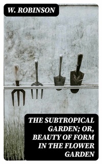 Abbildung von: The Subtropical Garden; or, beauty of form in the flower garden - DigiCat