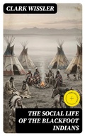 Cover: The Social Life of the Blackfoot Indians - DigiCat
